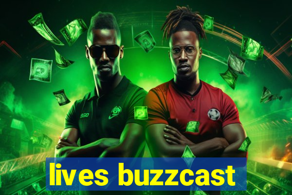 lives buzzcast